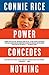 Power Concedes Nothing: The...