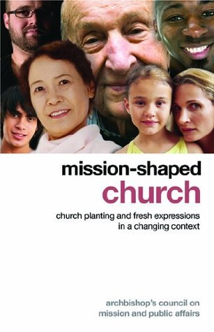 Mission-Shaped Church: Church Planting and Fresh Expressions in a Changing Context (Kindle Edition)