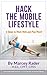 Hack the Mobile Lifestyle by Marcey Rader