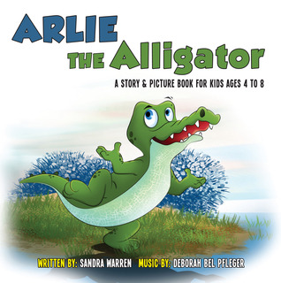 Arlie the Alligator: A Story and Picture Book for Kids Ages 4 to 8. (E-book)