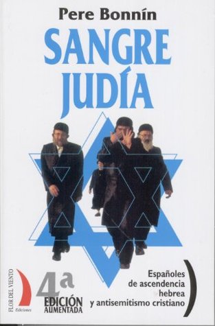 Sangre judía. Españoles de ascendencia hebrea y antisemitismo cristiano (Colección del Viento Terral nº 10) (Spanish Edition)