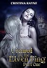 Claimed by the Elven King by Cristina Rayne