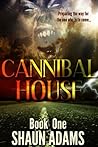 Cannibal House ( Book One)