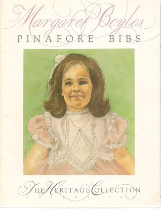 Margaret Boyles Pinafore Bibs The Heritage Collection Volume One (Paperback)