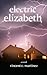 Electric Elizabeth by Vincent C. Martinez