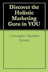 Discover the Holistic Marketing Guru in YOU