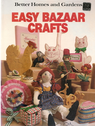 Easy Bazaar Crafts (Better Homes and Gardens)