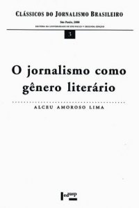 O Jornalismo Como Gênero Literário (Paperback)