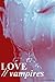 LOVE // vampires by Lunaea Selina