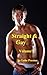 Straight and Gay: A Collection of Rentboy Gay Sex Stories Between Straight and Gay Men, Volume Two