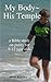 My Body~His Temple...a Bibl...