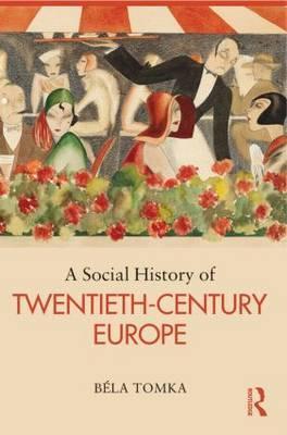 A Social History of Twentieth-Century Europe (ebook)