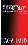 Ang Mga Lihim Ng Pulang Diary: Pinoy M/M Erotic Love Stories Ang Mga Lihim Ng Pulang Diary: Pinoy M/M Erotic Love Stories