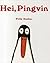 Hei, pingvin by Polly Dunbar