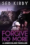 Forgive No More by Seb Kirby