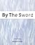 By The Sword