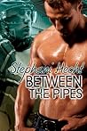 Between the Pipes by Stephani Hecht Between the Pipes by Stephani Hecht