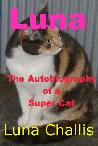 Luna The Autobiography of a Super Cat (Luna Books Book 1)