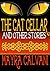 The Cat Cellar and Other St...