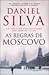As Regras de Moscovo by Daniel Silva
