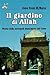 Il giardino di Allah. Storia della necropoli musulmana del Cairo