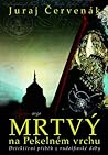 Mrtvý na Pekelném vrchu by Juraj Červenák Mrtvý na Pekelném vrchu by Juraj Červenák