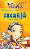 W.I.T.C.H 100 de trucuri pentru a te distra în Vacanță
