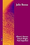 Albert J. Sterne: Future Bright, Past Imperfect