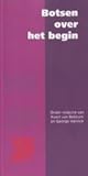 Botsen over het begin (Bavinck lezingen 2009)