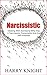 Narcissistic: Dealing With Someone Who Has A Narcissistic Personality And Are Self-Involved (NPD, Narcissistic Personality Disorder, Narcissism, Narcissistic Book 1)