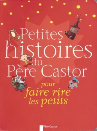 Petites histoires du Père Castor pour faire rire les petits
