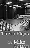 Three Plays: Or Tres Obras de Teatro Three Plays: Or Tres Obras de Teatro