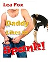 Daddy Likes to Spank Daddy Likes to Spank