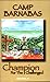 Camp Barnabas: Champion For The Challenged (Camp Barnabas, Volume 1)