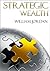 Strategic Wealth: Protect Your Wealth from the Markets, the Government, and Wall Street