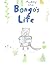 Bongo's Life