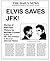 Elvis Saves JFK!