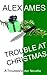 Trouble at Christmas: A Troubleshooter Novella