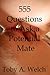 555 Questions to Ask a Potential Mate