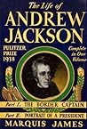 The Life of Andrew Jackson by Marquis James