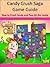 Candy Crush Saga Game Guide by Maple Tree Books