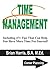 TIME MANAGEMENT: Including 471 Tips That Can Help You Have More Time For Yourself (Career Planning Book 6)