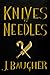 Knives and Needles