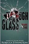 Through Glass, Episode Five (Through Glass, #5)