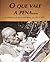 O Que Vale a Pena: A Sabedoria de Quem Viveu para Aprender