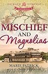 Mischief and Magnolias Mischief and Magnolias
