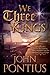 We Three Kings by John Pontius