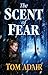 The Scent of Fear by Tom Adair