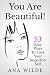 You Are Beautiful! 53 Easy ...