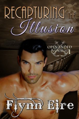 Recapturing the Illusion (Open Ended Voyage, #1)